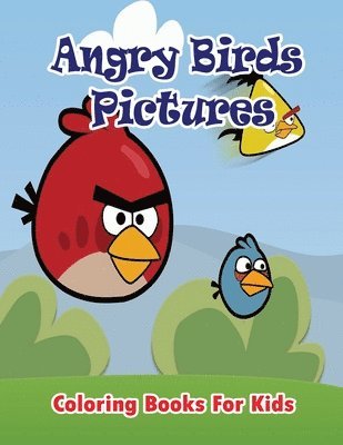 Gala Publication - Angry Birds Pictures Coloring Books for Kids: Coloring Pages for Kids, Häftad. Tillgänglighet: Lägg i varukorg