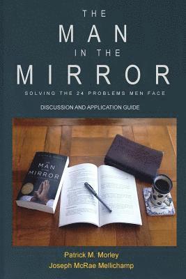 Joseph McRae Mellichamp, Patrick M. Morley - The Man in the Mirror: Discussion and Application Guide, Häftad. Tillgänglighet: Lägg i varukorg