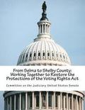 From Selma to Shelby County: Working Together to Restore the Protections of the Voting Rights Act