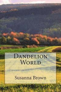Susanna Brown - Dandelion World, Häftad