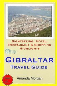 Amanda Morgan - Gibraltar Travel Guide: Sightseeing, Hotel, Restaurant & Shopping Highlights, Häftad. Tillgänglighet: Lägg i varukorg