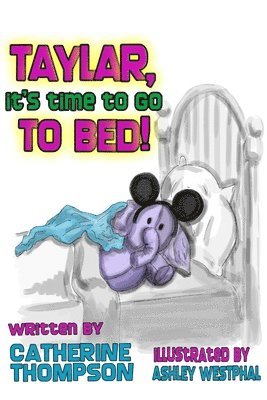 Catherine Thompson - Taylar, It's Time To Go To Bed!, Häftad. Tillgänglighet: Lägg i varukorg