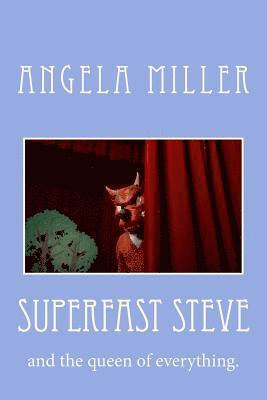 Angela Miller - superfast steve: and the queen of everything., Häftad. Tillgänglighet: Lägg i varukorg