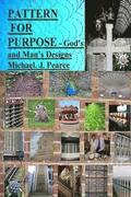Pattern for Purpose: God's and Man's Designs