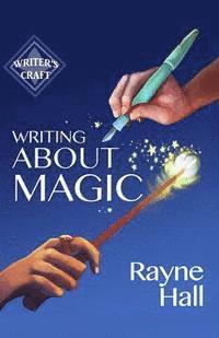 Rayne Hall - Writing About Magic, Häftad. Tillgänglighet: Lägg i varukorg