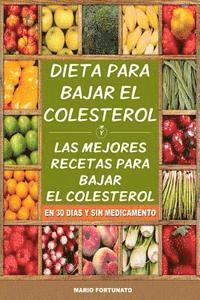 Mario Fortunato - Dieta Para Bajar el Colesterol: Las Mejores Recetas Para Bajar el Colesterol en 30 Dias y Sin Medicamento, Häftad. Tillgänglighet: Lägg i varukorg