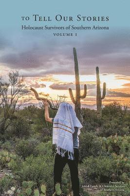 Richard Fenwick, Raisa Moroz - To Tell Our Stories: Holocaust Survivors of Southern Arizona, Häftad. Tillgänglighet: Lägg i varukorg