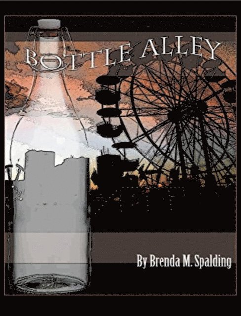 Brenda M Spalding - Bottle Alley, Häftad. Tillgänglighet: Lägg i varukorg