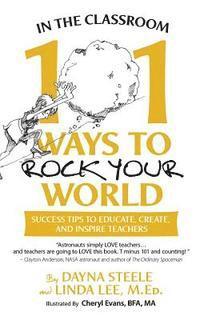 Linda Lee - In The Classroom: 101 Ways To Rock Your World: Success tips to educate, create, and inspire teachers!, Häftad. Tillgänglighet: Lägg i varukorg