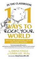 In The Classroom: 101 Ways To Rock Your World: Success tips to educate, create, and inspire teachers!