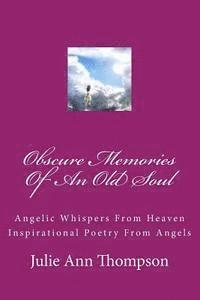 Julie Ann Thompson - Obscure Memories Of An Old Soul: "Angelic Whispers from Heaven" Poetry from Angels, Häftad. Tillgänglighet: Lägg i varukorg