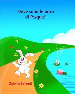 Sujatha Lalgudi - Dove sono le uova di Pasqua?: Libro illustrato per bambini. Libri per bambini tra 4 e 8 anni.Italian picture book for kids (Italian Edition) libri p, Häftad. Tillgänglighet: Lägg i varukorg