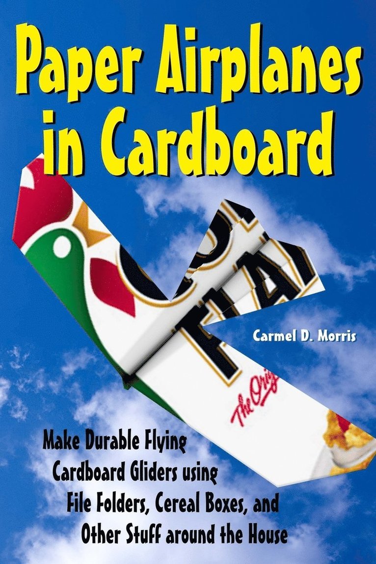 Carmel D Morris - Paper Airplanes in Cardboard, Häftad. Tillgänglighet: Lägg i varukorg