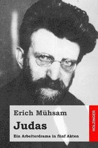 Erich Muhsam - Judas: Ein Arbeiterdrama in fünf Akten, Häftad