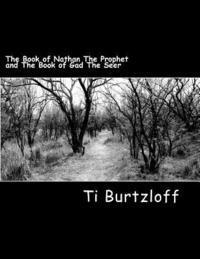 Ti Burtzloff - The Book of Nathan The Prophet and The Book of Gad The Seer: The Two Witnesses, Häftad. Tillgänglighet: Lägg i varukorg
