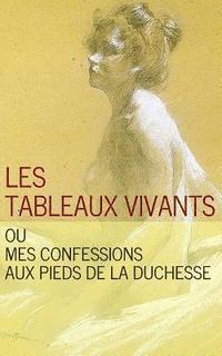 Anonyme - Les tableaux vivants, Häftad. Tillgänglighet: Lägg i varukorg