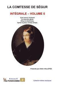Sophie Rostopchine Comtesse De Segur - La comtesse de Ségur - Intégrale - volume 5, Häftad. Tillgänglighet: Lägg i varukorg
