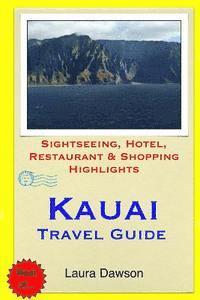 Laura Dawson - Kauai Travel Guide: Sightseeing, Hotel, Restaurant & Shopping Highlights, Häftad. Tillgänglighet: Lägg i varukorg