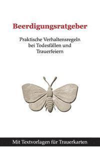 Thomas Jacob - Beerdigungsratgeber: Praktische Verhaltensregeln bei Todesfällen und Trauerfeiern mit Textvorlagen für Trauerkarten, Häftad. Tillgänglighet: Lägg i varukorg