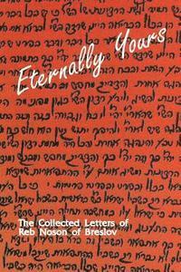 Reb Noson Of Breslov - Eternally Yours - Volume 2: The Collected Letters of Reb Noson of Breslov, Häftad. Tillgänglighet: Lägg i varukorg