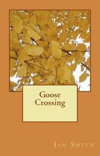 Jan Smith - Goose Crossing, Häftad. Tillgänglighet: Lägg i varukorg