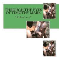 Timothy Mark - Through the Eyes of Timothy Mark: "Chains", Häftad. Tillgänglighet: Lägg i varukorg