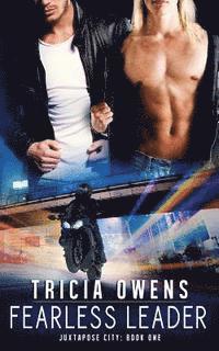 Fearless Leader: Juxtapose City Book One