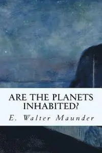 E. Walter Maunder - Are the Planets Inhabited?, Häftad. Tillgänglighet: Lägg i varukorg