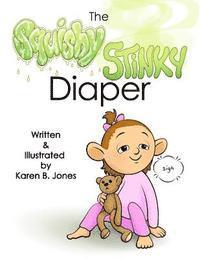 Karen B. Jones - The Squishy, Stinky Diaper, Häftad. Tillgänglighet: Lägg i varukorg