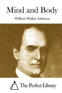 William Walker Atkinson, The Perfect Library - Mind and Body, Häftad