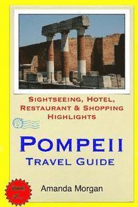Amanda Morgan - Pompeii Travel Guide: Sightseeing, Hotel, Restaurant & Shopping Highlights, Häftad. Tillgänglighet: Lägg i varukorg