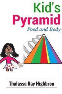 Thalassa Ray Highbrou - Kid's Pyramid: Food and Body, Häftad. Tillgänglighet: Lägg i varukorg