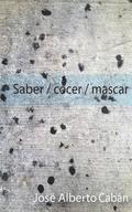 Saber / cocer / mascar