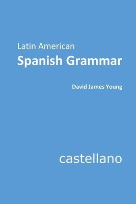 David James Young - Latin American Spanish Grammar, Häftad. Tillgänglighet: Lägg i varukorg
