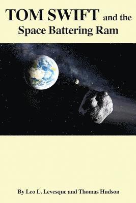 Thomas Hudson, Leo L. Levesque - TOM SWIFT and the Space Battering Ram, Häftad. Tillgänglighet: Lägg i varukorg