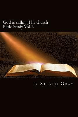 Steven Gray - God is calling His church: bible study vol 2, Häftad. Tillgänglighet: Lägg i varukorg