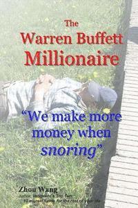 Zhou Wang - The Warren Buffett Millionaire: We make more money when snoring, Häftad