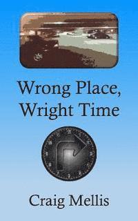 Craig Mellis - Wrong Place, Wright Time, Häftad. Tillgänglighet: Lägg i varukorg