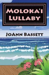 Joann Bassett - Moloka'i Lullaby: An Islands of Aloha Mystery, Häftad. Tillgänglighet: Lägg i varukorg