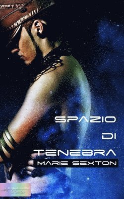 Marie Sexton - Spazio di tenebra, Häftad