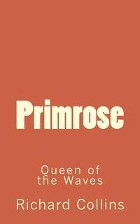 Richard Collins - Primrose: Queen of the Waves, Häftad