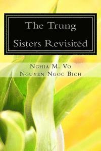 Nguyen Ngoc Bich, Nghia M. Vo - The Trung Sisters Revisited, Häftad. Tillgänglighet: Lägg i varukorg