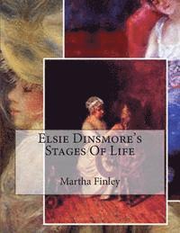 Elsie Dinsmore's Stages Of Life