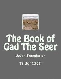 Ti Burtzloff - The Book of Gad the Seer: Uzbek Translation, Häftad. Tillgänglighet: Lägg i varukorg