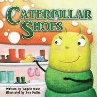 Angela Muse - Caterpillar Shoes, Häftad. Tillgänglighet: Lägg i varukorg