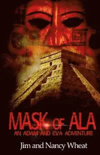 Nancy Wheat, Jim Wheat - Mask of Ala: An Adam and Eva Adventure, Häftad. Tillgänglighet: Lägg i varukorg