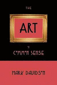 Mark Davidson - The Art of Common Sense, Häftad