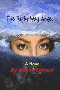 Wayne Bethard - The Rite Way Angel, Häftad. Tillgänglighet: Lägg i varukorg