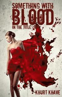 Vincent Price - Something with Blood in the Title: Horror Stories, Murder Poems, Creepypasta, Häftad. Tillgänglighet: Lägg i varukorg