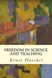 T. H. Huxley, Ernst Haeckel - Freedom in Science and Teaching, Häftad. Tillgänglighet: Lägg i varukorg